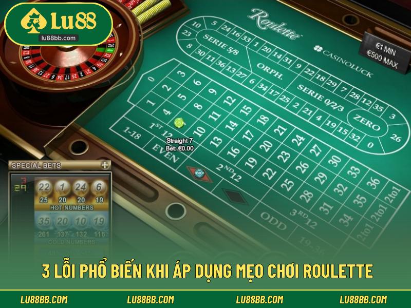 3 lỗi phổ biến khi áp dụng mẹo chơi roulette
