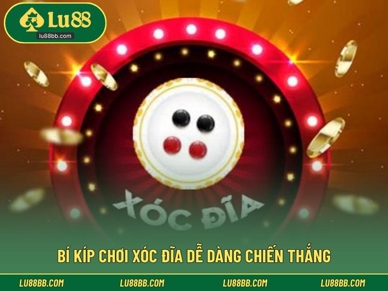 Bí kíp chơi xóc đĩa dễ dàng chiến thắng 