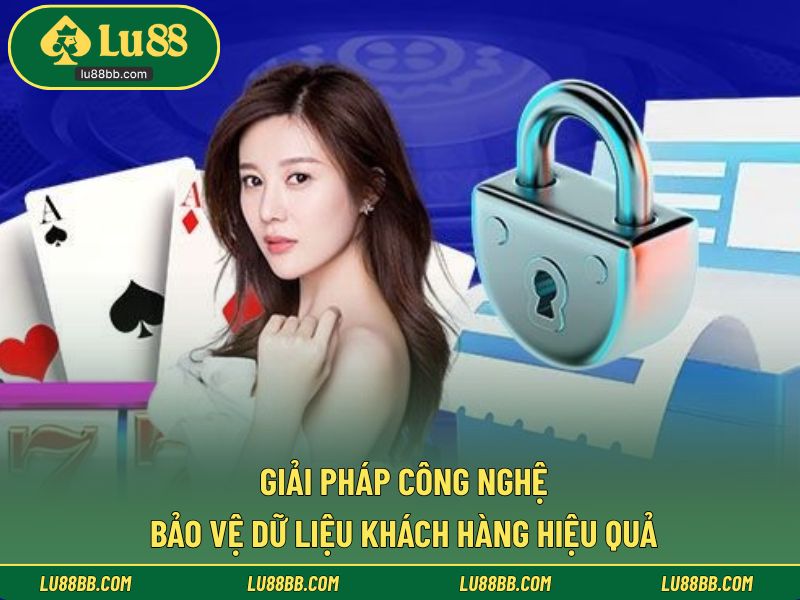 Giải pháp công nghệ bảo vệ dữ liệu khách hàng hiệu quả