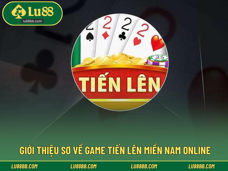 Giới thiệu sơ về game Tiến lên miền Nam online