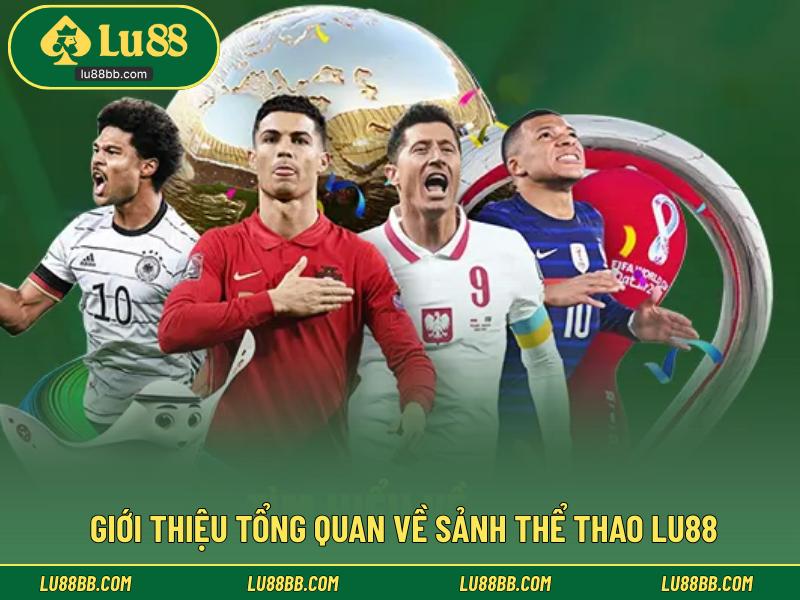 Giới thiệu tổng quan về sảnh thể thao LU88