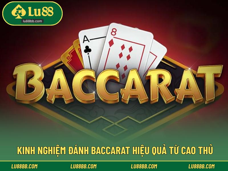 Kinh nghiệm đánh Baccarat hiệu quả từ cao thủ