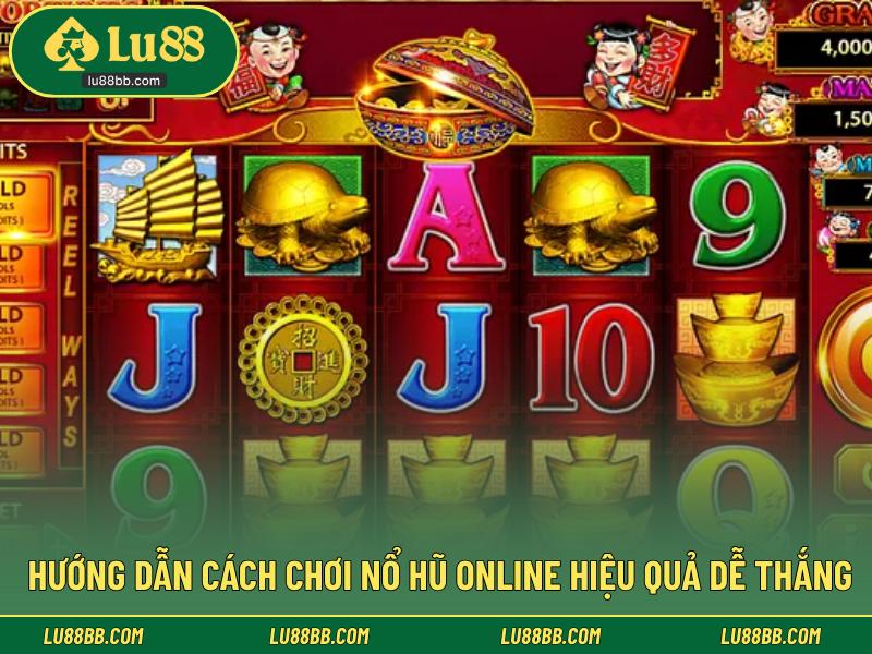 Hướng dẫn cách chơi nổ hũ online hiệu quả dễ thắng
