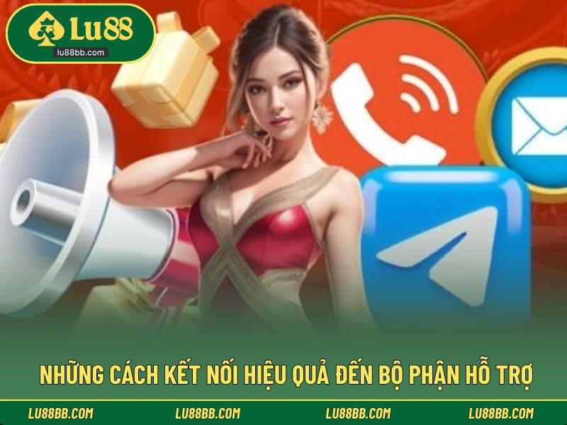 Những cách kết nối hiệu quả đến bộ phận hỗ trợ