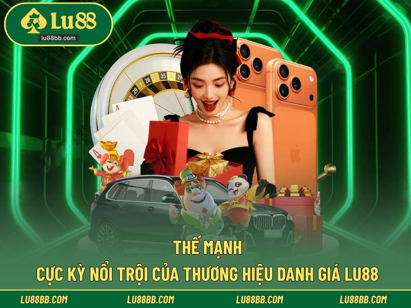 Điểm mạnh được đánh giá nổi trội tại LU88