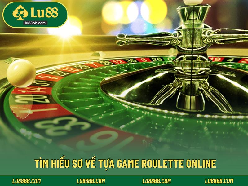 Tìm hiểu sơ về tựa game roulette online