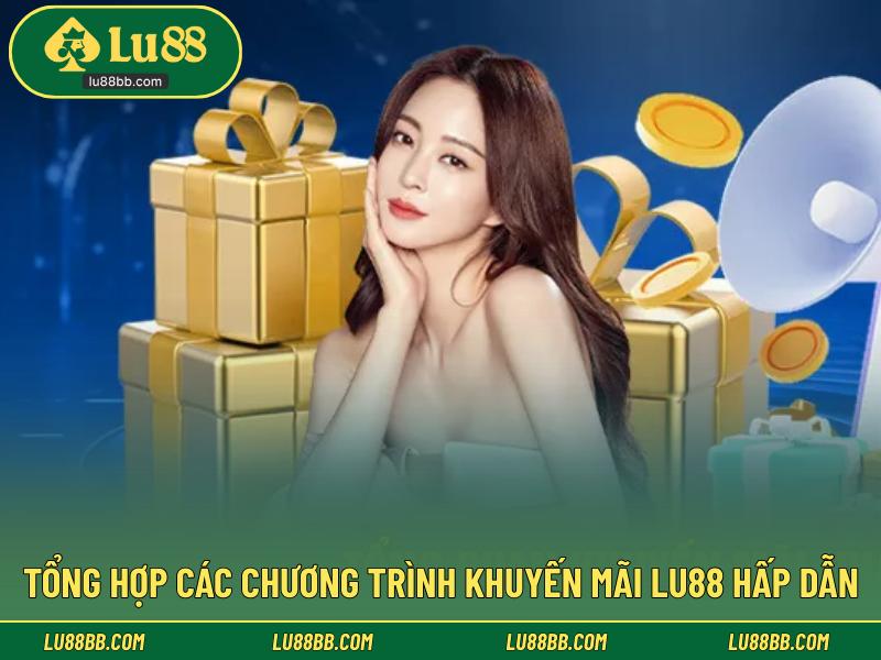 Tổng hợp các chương trình khuyến mãi LU88 hấp dẫn 
